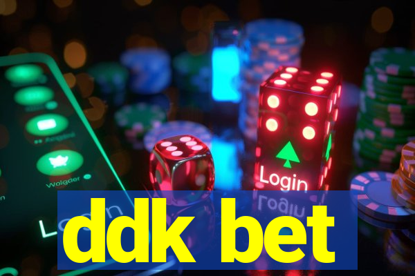 ddk bet
